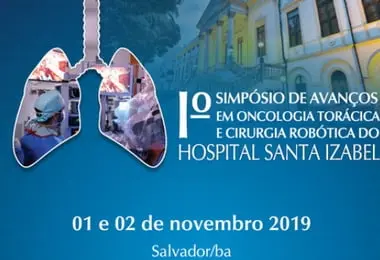 1º Simpósio de Avanços em Oncologia Torácica e Cirurgia Robótica do Hospital Santa Izabel