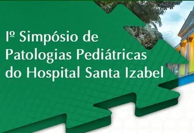 1º Simpósio de Patologias Pediátricas do Hospital Santa Izabel