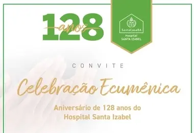 Hospital Santa Izabel completa 128 anos de serviços transformando conhecimento em cuidado de excelência