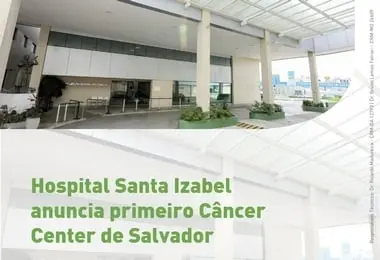 Hospital Santa Izabel anuncia primeiro Câncer Center de Salvador e expande serviços na área de oncologia