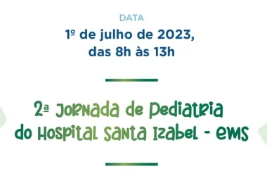 Tratamento multidisciplinar e abordagem a patologias complexas são destaque da II Jornada de Pediatria do Hospital Santa Izabel